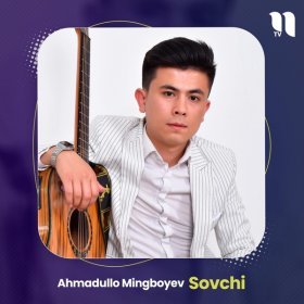 Ән  Ahmadullo Mingboyev - Sovchi