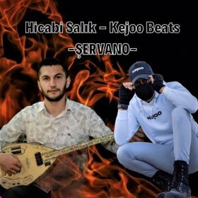 Песня  Hicabi Salık feat. Kejoo Beats - Şerwano