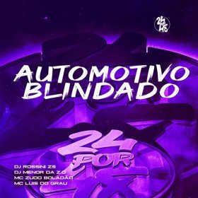 Ән  DJ Rossini ZS, Dj menor da z.o, MC Zudo Boladão feat. MC LUIS DO GRAU - Automotivo Blindado