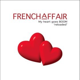 Ән  French Affair - My Heart Goes Boom (La Di Da Da)